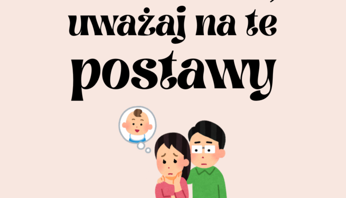 Jakich postaw rodzicielskich warto unikać