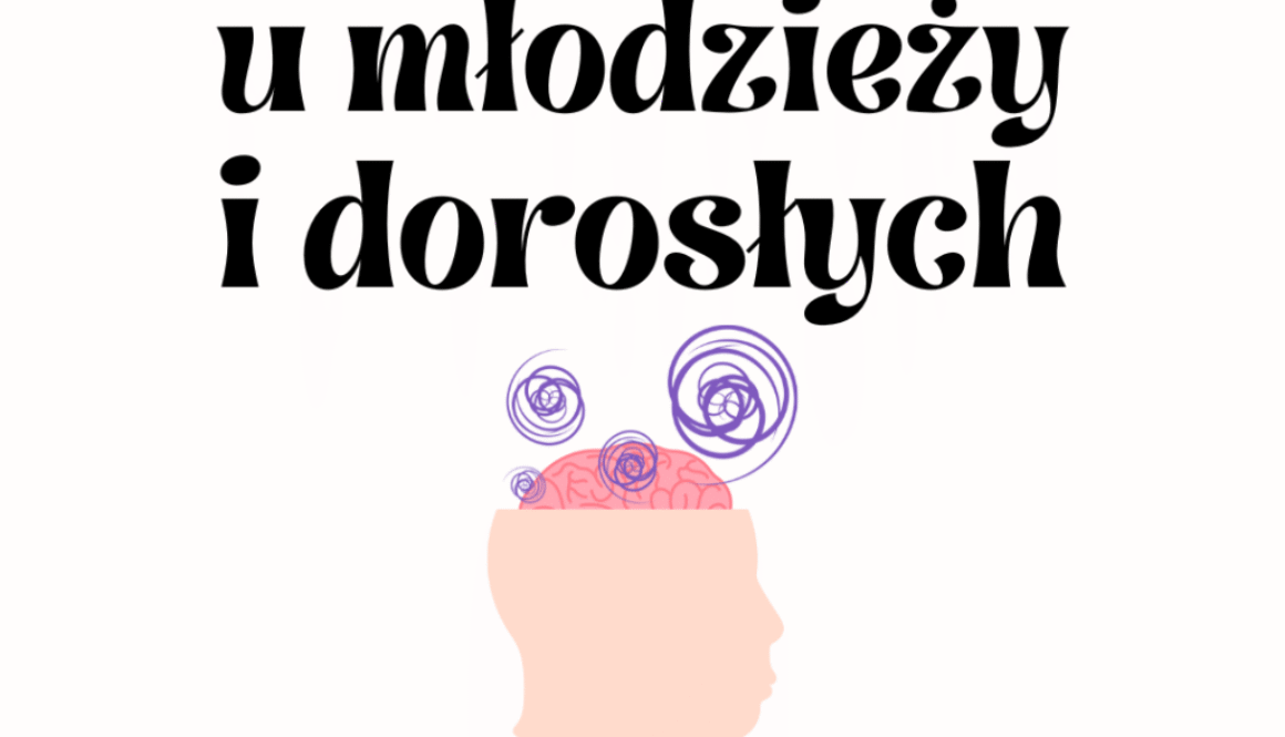 ADHD u młodzieży i dorosłych – dlaczego diagnoza może przynieść ulgę?