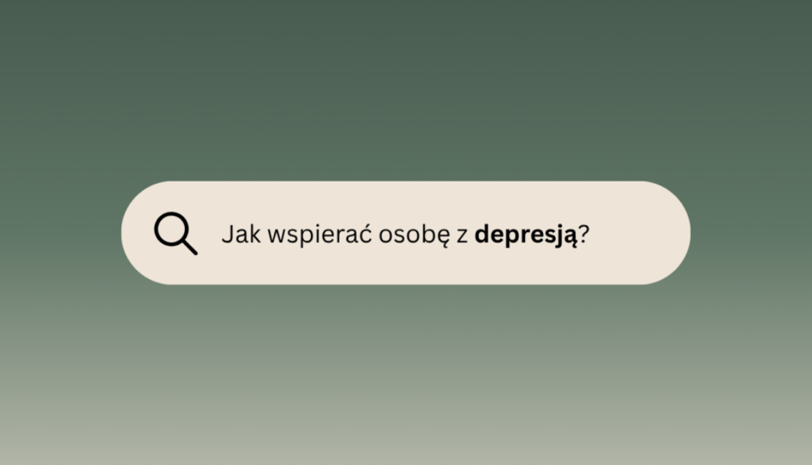 Jak wspierać osobę z depresją