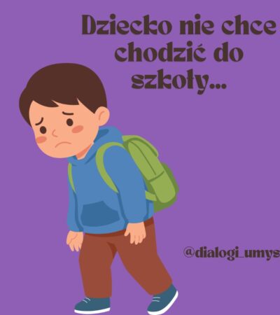 Dziecko nie chce chodzić do szkoły
